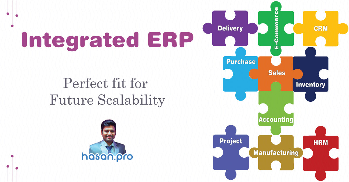 Why do you need an integrated ERP solution for future scalability?